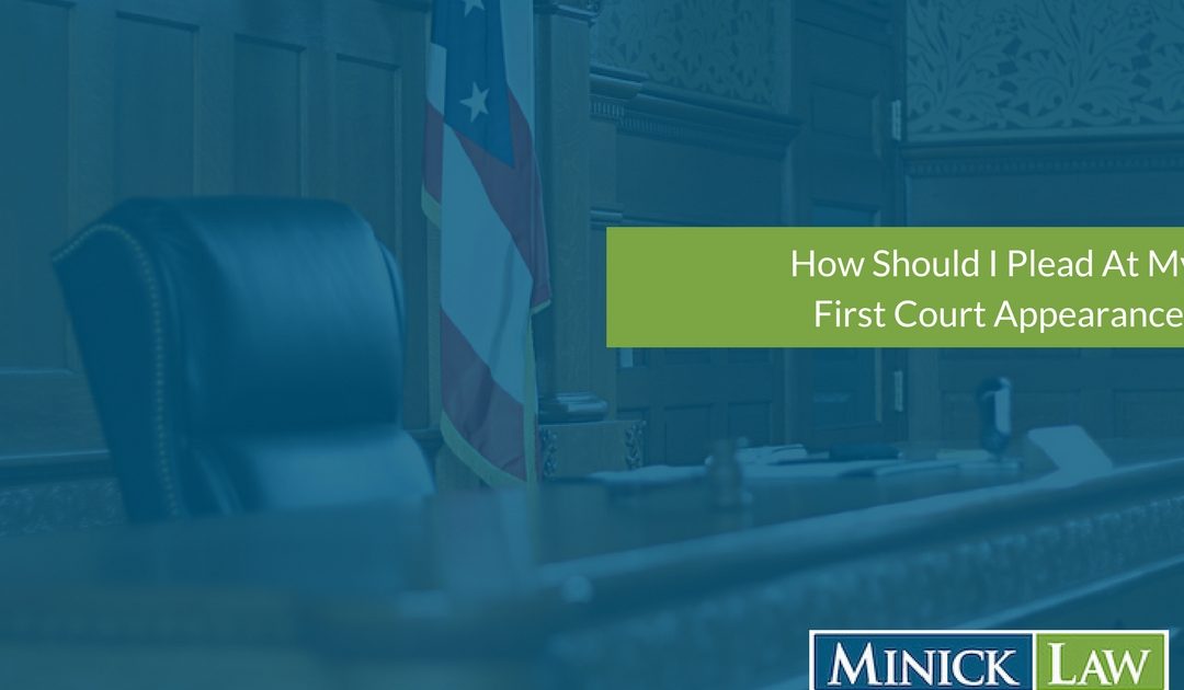 How Should I Plead At My First Court Appearance?