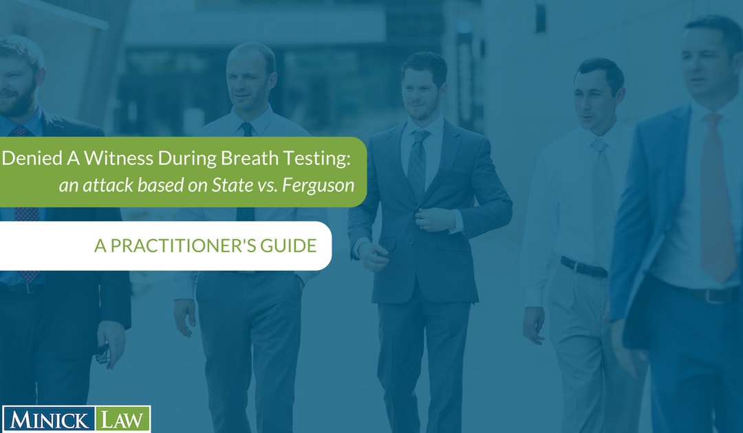 Denied a witness during breath testing state vs ferguson