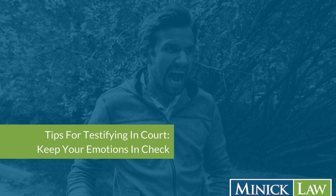 Tips For Testifying In Court: Keep Your Emotions In Check