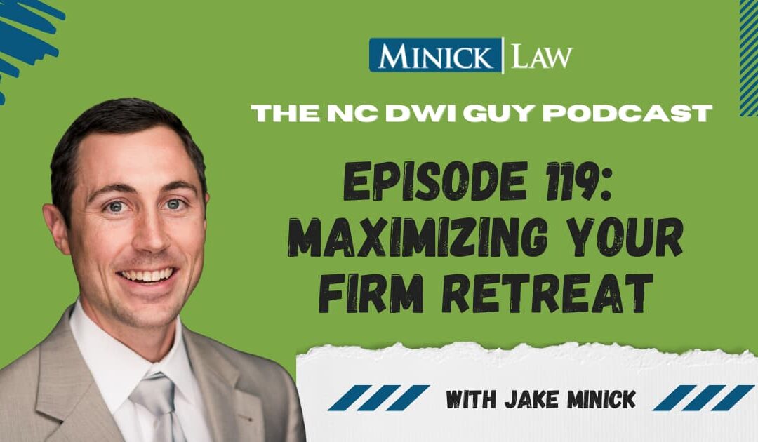 Episode 119: Maximizing Your Firm Retreat