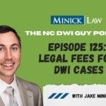 Episode 125: Legal Fees for DWI Cases