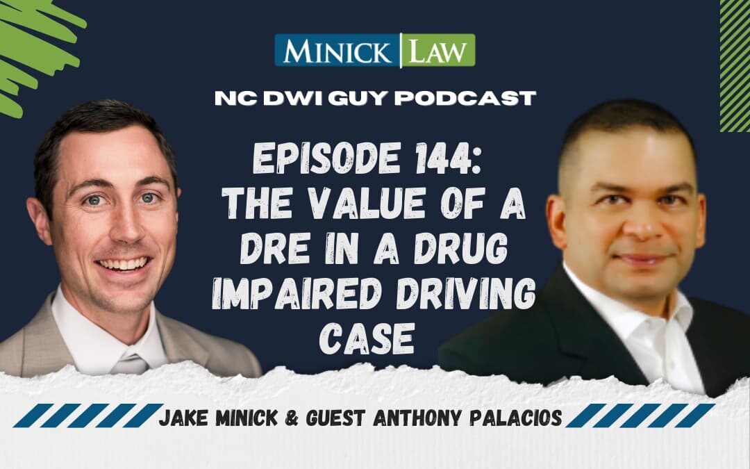 Episode 144: The Value of a DRE in a Drug Impaired Driving Case
