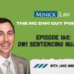 Episode 160: DWI Sentencing Nuances