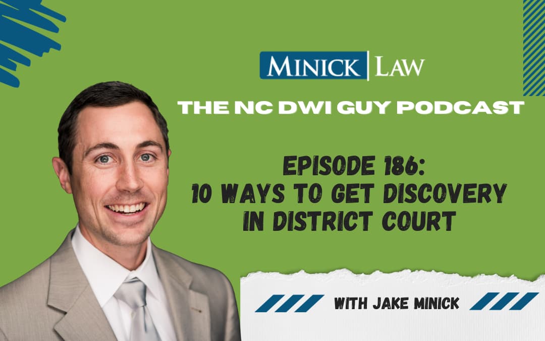 Episode 186: 10 Ways to Get DWI Discovery in District Court