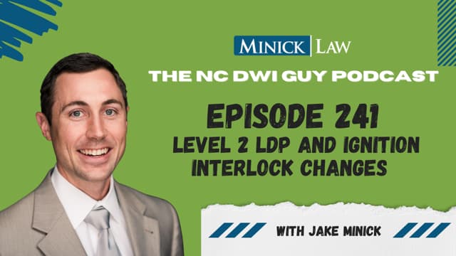 Episode 241: Level 2 LDP and Ignition Interlock Changes